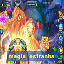 magia estranha filme completo dublado